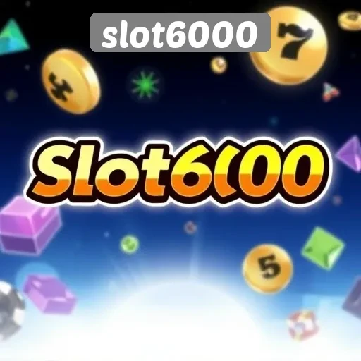 Mengenal Slot6000 Sebagai Pilihan Utama Permainan Slot Online